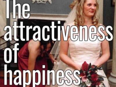 The attractiveness of happiness