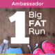 1 big fat run