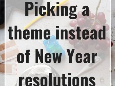Picking a theme instead of New Year resolutions