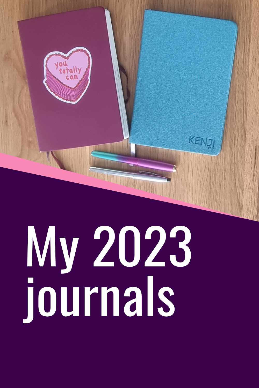 Social media image showing two journals and two fountain pens. The text says My 2023 journals